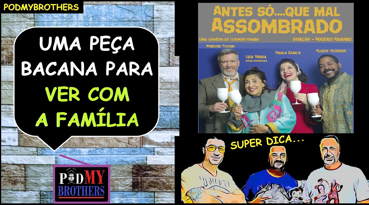 PEÇA "ANTES SÓ DO QUE MAU ASSOMBRADO" EM CARTAZ NO TEATRO RUTH ESCOBAR