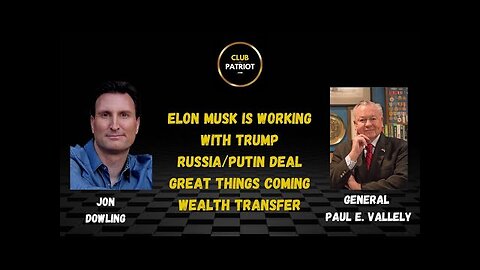 Jon Dowling & General Paul E Vallely Discuss Trump, Russia & Whats To Come Next