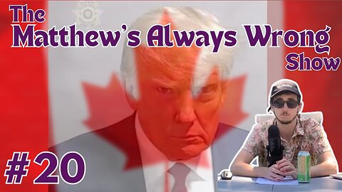 Trump Convicted - Matthew's Always Wrong Ep20