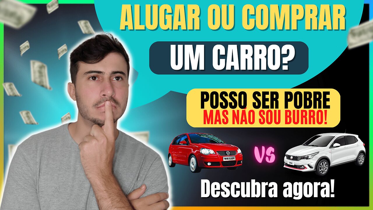 COMPRAR ou ALUGAR um CARRO: qual opção é melhor para você?