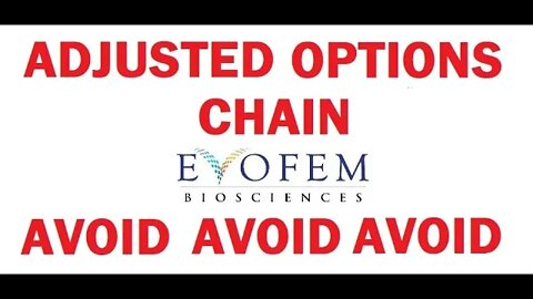 $evfm ADJUSTED OPTIONS CHAIN , AVOID AVOID AVOID