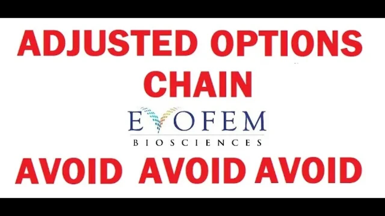 $evfm ADJUSTED OPTIONS CHAIN , AVOID AVOID AVOID