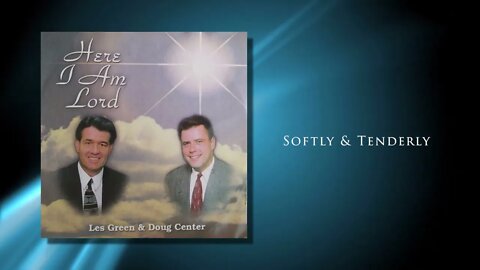 Softly & Tenderly - Les Green & Doug Center