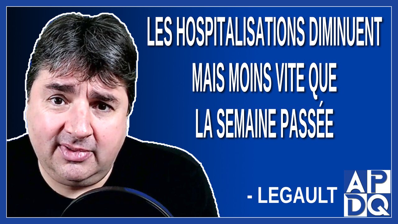 Les hospitalisations diminuent mais moins vite que la semaine passée. Dit Legault