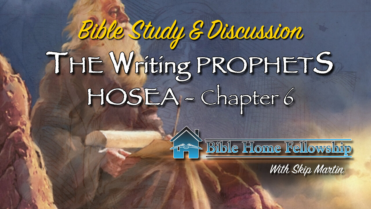 The Writing Prophets - Hosea Chapter 6