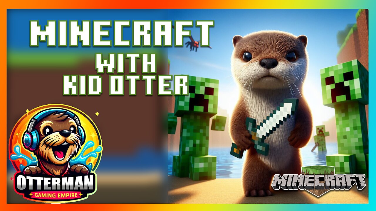 Playing Minecraft with Kid Otter