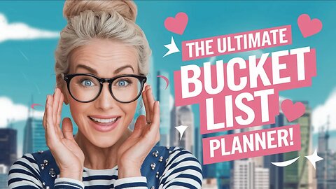 Create Your Dream Bucket List Now!