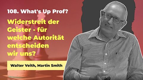 108. Widerstreit der Geister # Walter Veith, Martin Smith # What's Up Prof?