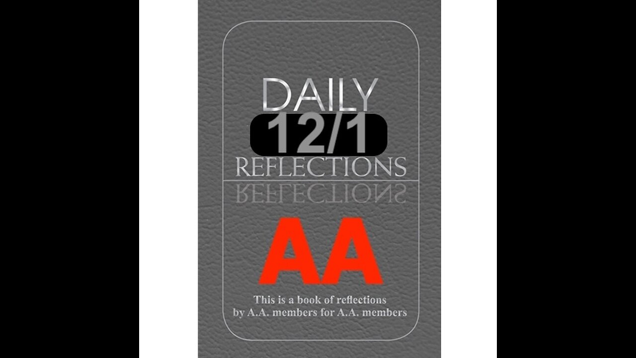 Daily Reflections – December 1 – Alcoholics Anonymous - Read Along