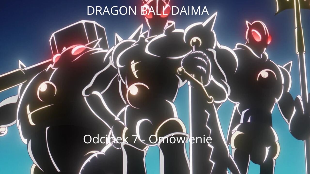 Dragon Ball Daima Odcinek 7 - Omówienie