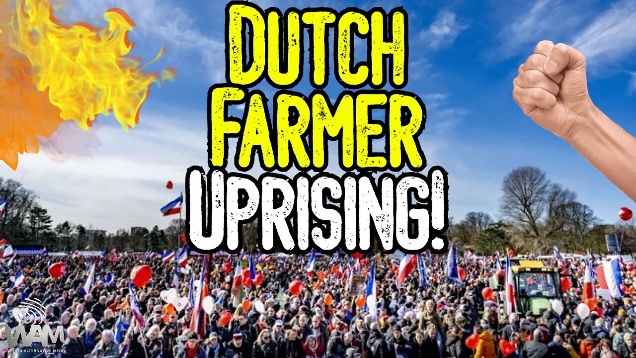 MASSIVE DUTCH FARMER UPRISING! - Tens Of Thousands Protest WEF Tyranny! - Humanity Is The Target!