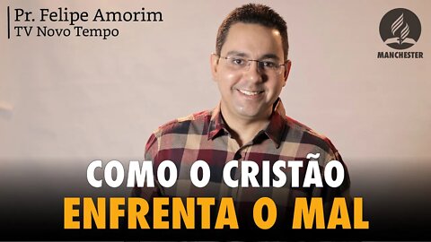 SE O MAL EXISTE, COMO O CRISTÃO ENFRETA O GRANDE CONFLITO NO DIA A DIA