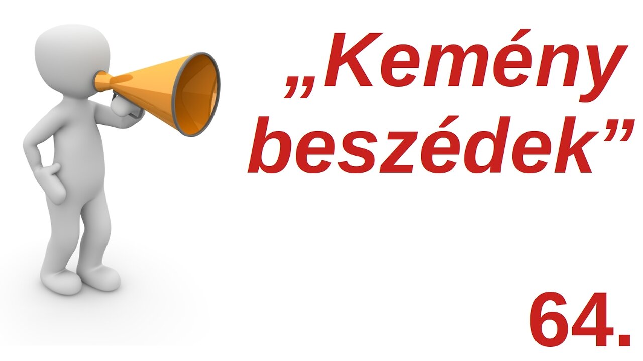 "Kemény beszédek" / A Bibliáról - érthetően - 64. rész