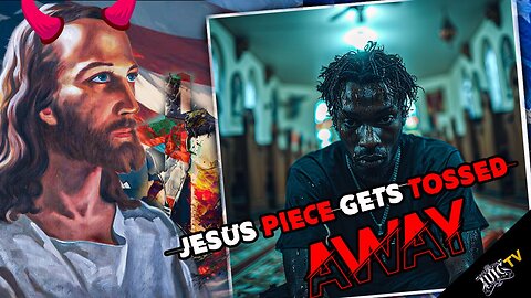 Jesus Piece Gets Tossed Away