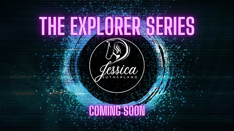 COMING SOON! The Explorer Series