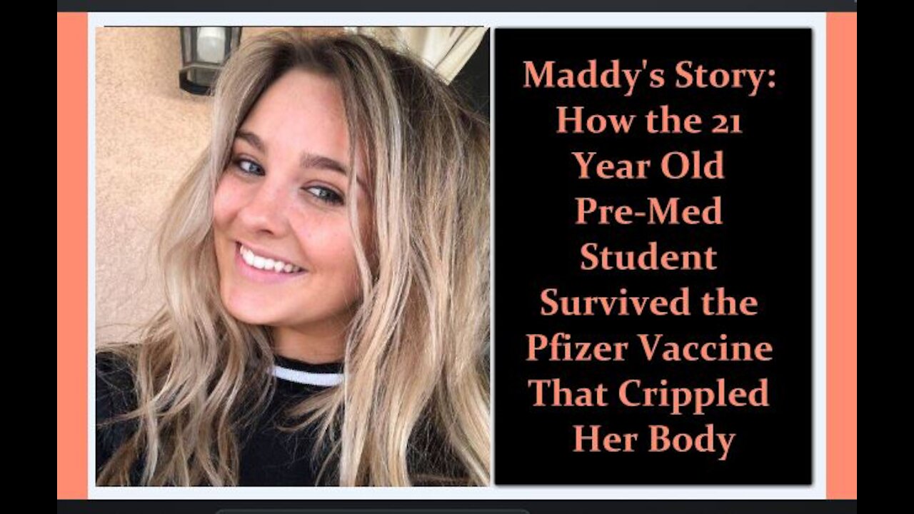 Maddy's Story: How a 21 Year Old Pre-Med Student Survived the Pfizer Vaccine That Crippled Her Body