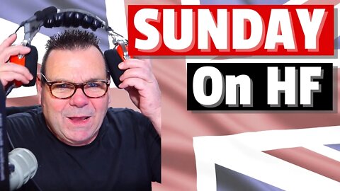 Sunday Eve UK on HF - Can You Hear Me?