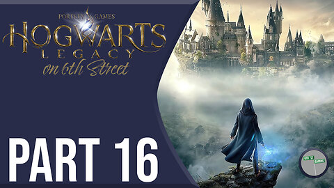 Hogwarts Legacy on 6th Street Part 16