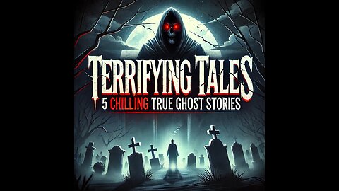 "Terrifying Tales: 5 Chilling TRUE Ghost Stories That Will Haunt You"