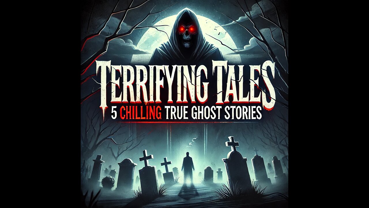 "Terrifying Tales: 5 Chilling TRUE Ghost Stories That Will Haunt You"