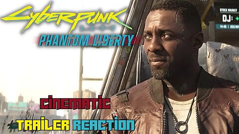 Cyberpunk 2077 Phantom Liberty | Official Cinematic Trailer Reaction!