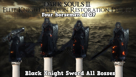 Dark Souls 3 EKWRP NG+ All Bosses: Black knight Sword (The 4th horseman)