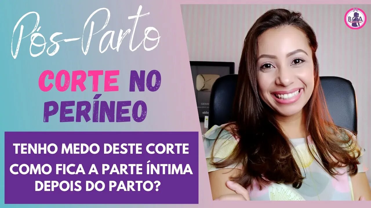 CORTE NO PERÍNEO PARTO NORMAL | Veja como cuidar no pós-parto | Episiotomia