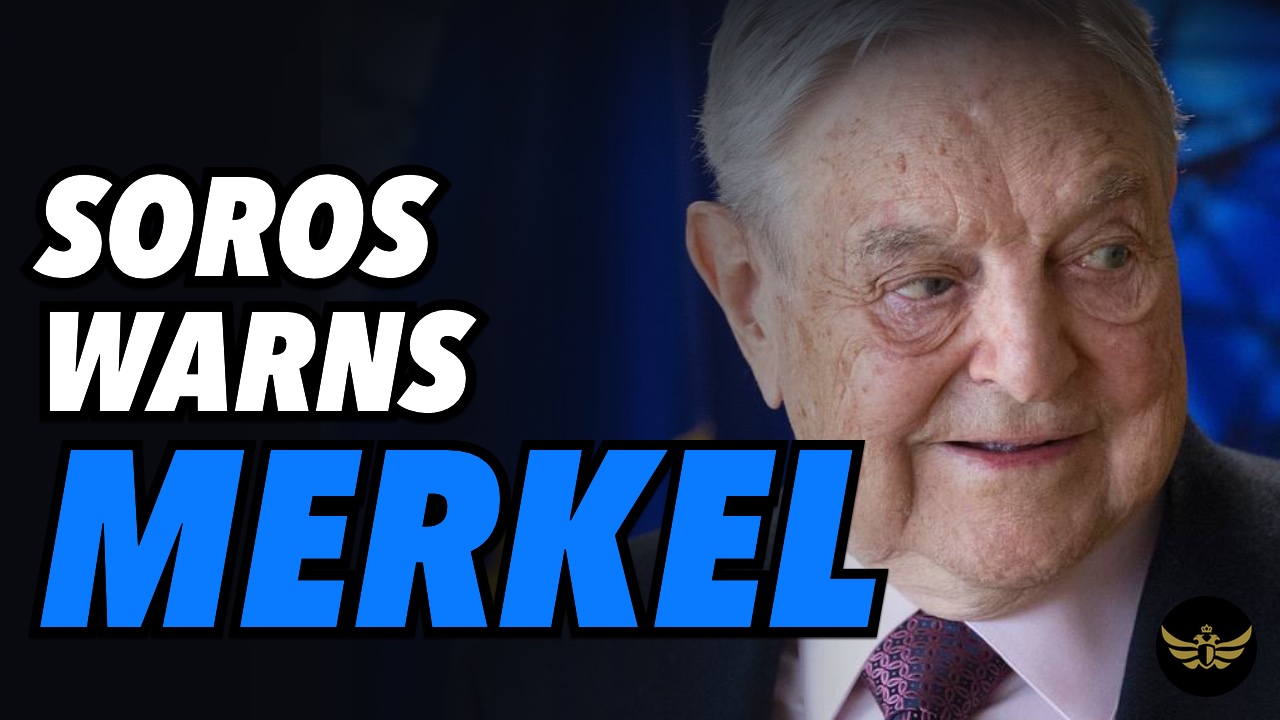 Soros warns Merkel. Hungary & Poland anger globalist billionaire