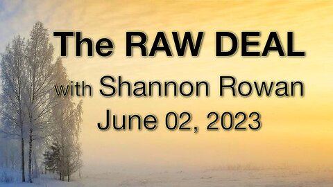 The Raw Deal (2 June 2023) with Shannon Rowan