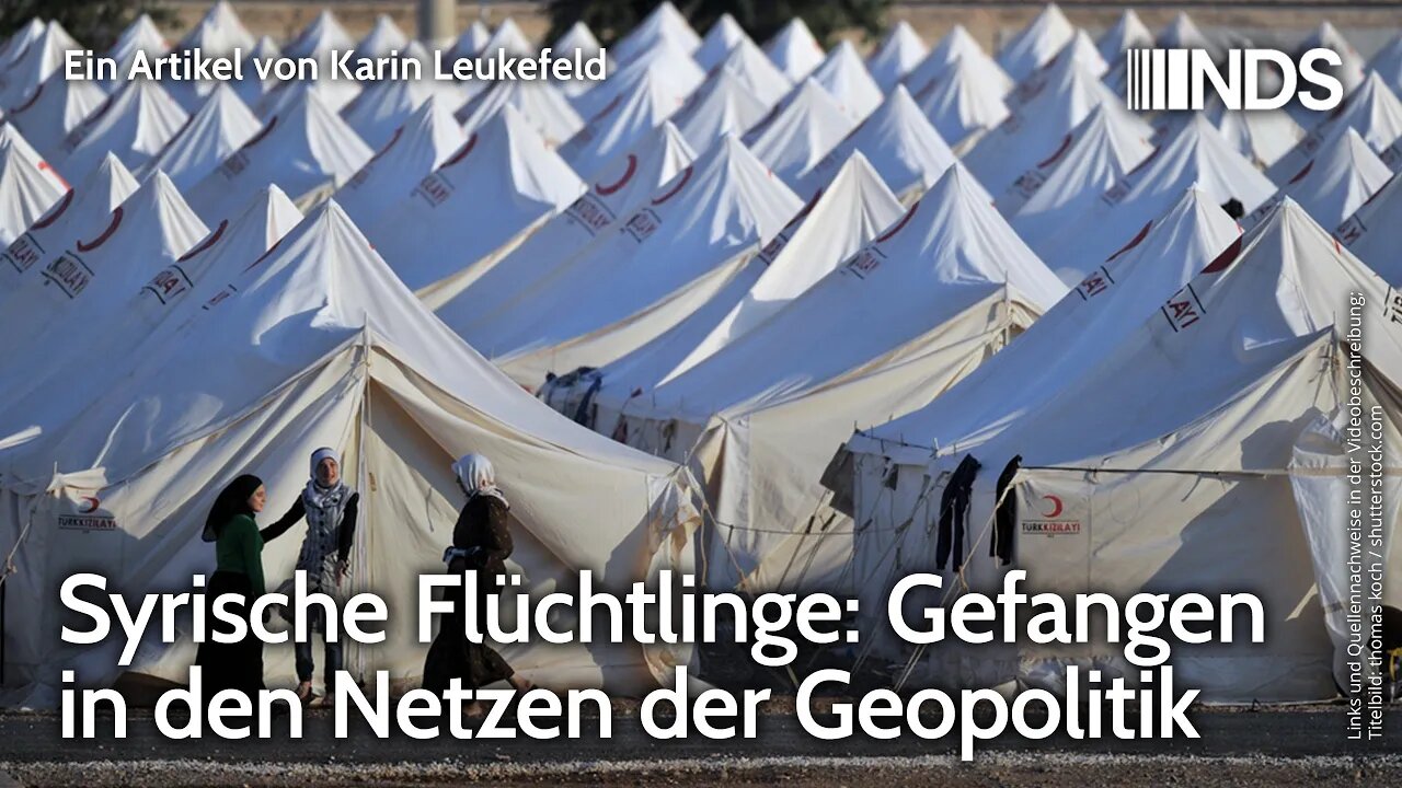 Syrische Flüchtlinge: Gefangen in den Netzen der Geopolitik | Karin Leukefeld | NDS-Podcast