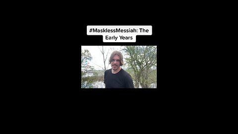 Maskless Messiah: The Early Years