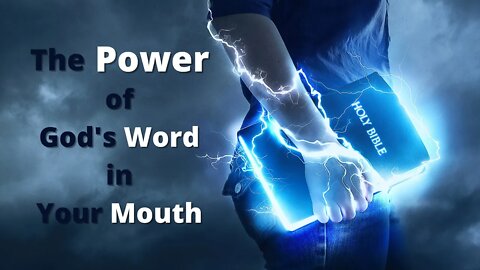 The Power of God's Word in Your Mouth Part 3