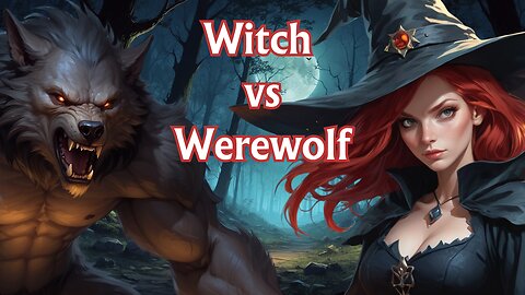 Witch vs Werewolf