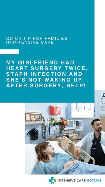 My Girlfriend Had Heart Surgery Twice, Staph Infection and She's Not Waking Up After Surgery, Help!