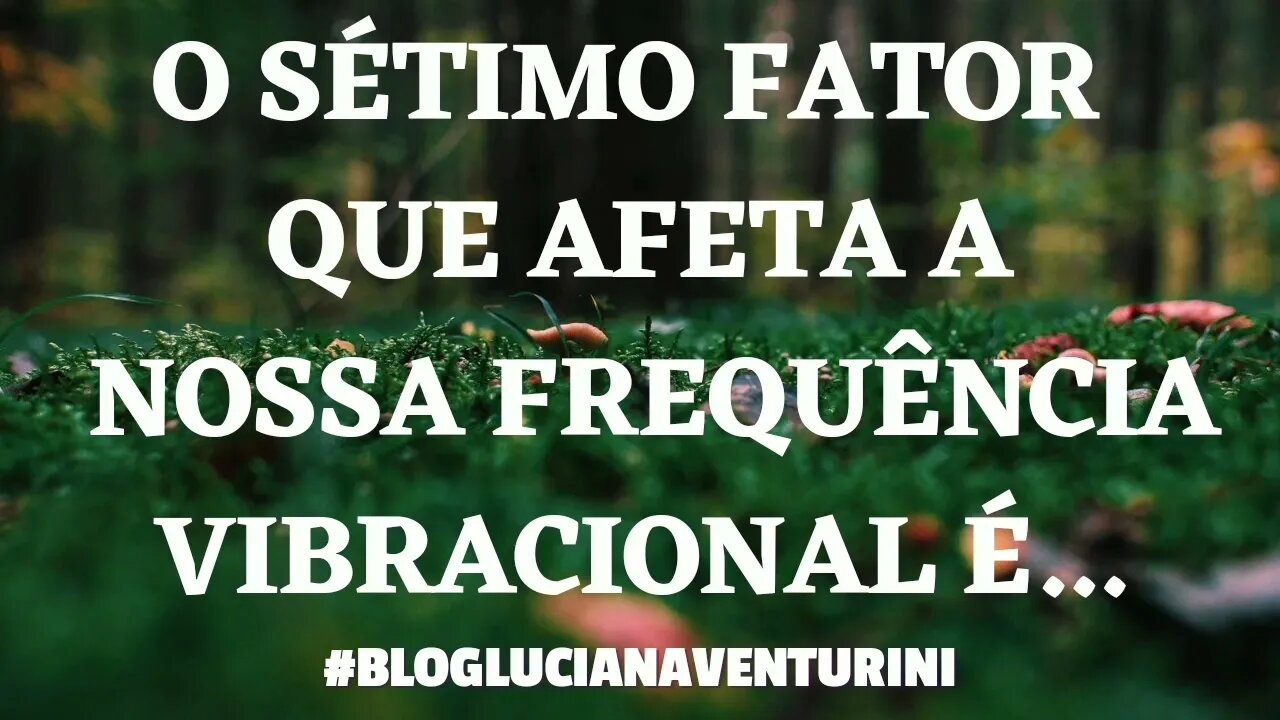 O sétimo fator que afeta a nossa frequência vibracional positiva é... #SílvioAlbuquerque