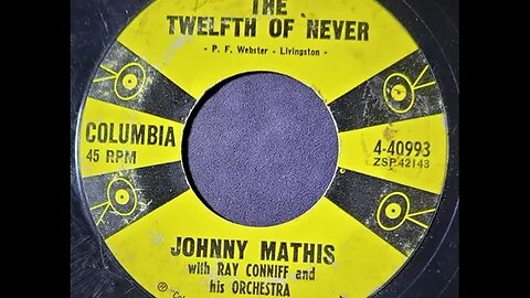 Johnny Mathis, Ray Conniff and His Orchestra - The Twelfth of Never