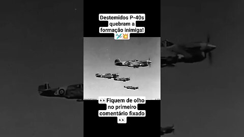 Destemidos P-40s quebram a formação inimiga! 🛩️💥 #ww2 #war #guerra