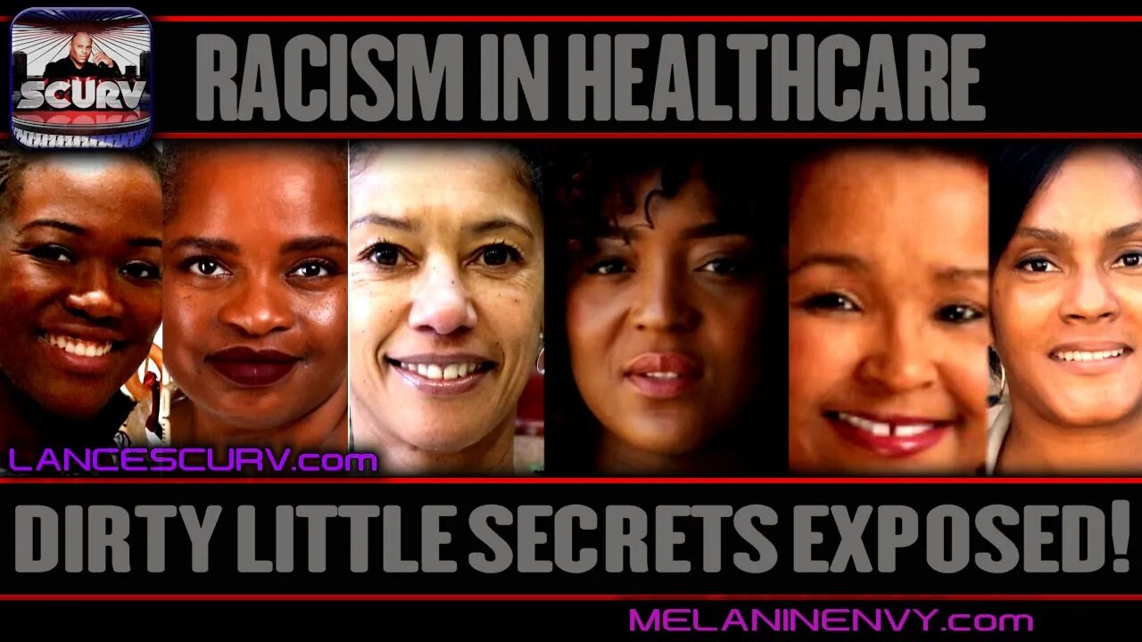 RACISM IN HEALTHCARE: DIRTY LITTLE SECRETS EXPOSED! | LANCESCURV