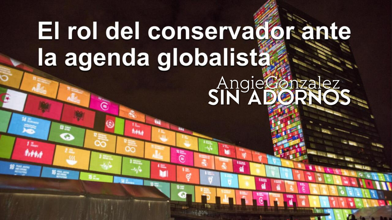 El rol de los conservadores en la agenda globalista