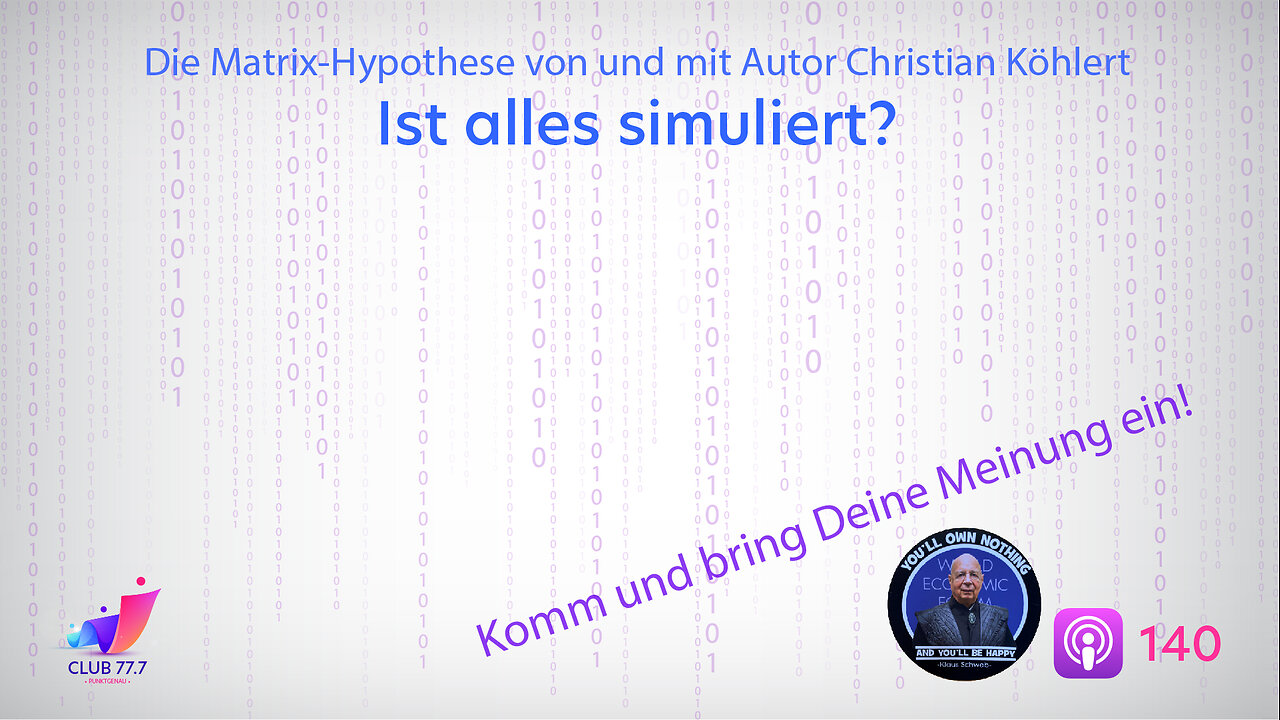 𝕏140: Matrix-Hypothese. Ist alles simuliert? Mit Autor Chris Köhlert.