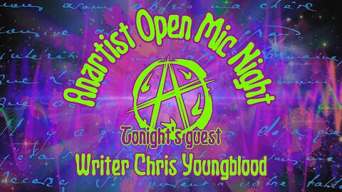 Anartist Open Mic Night #16 w/ writer Chris Youngblood