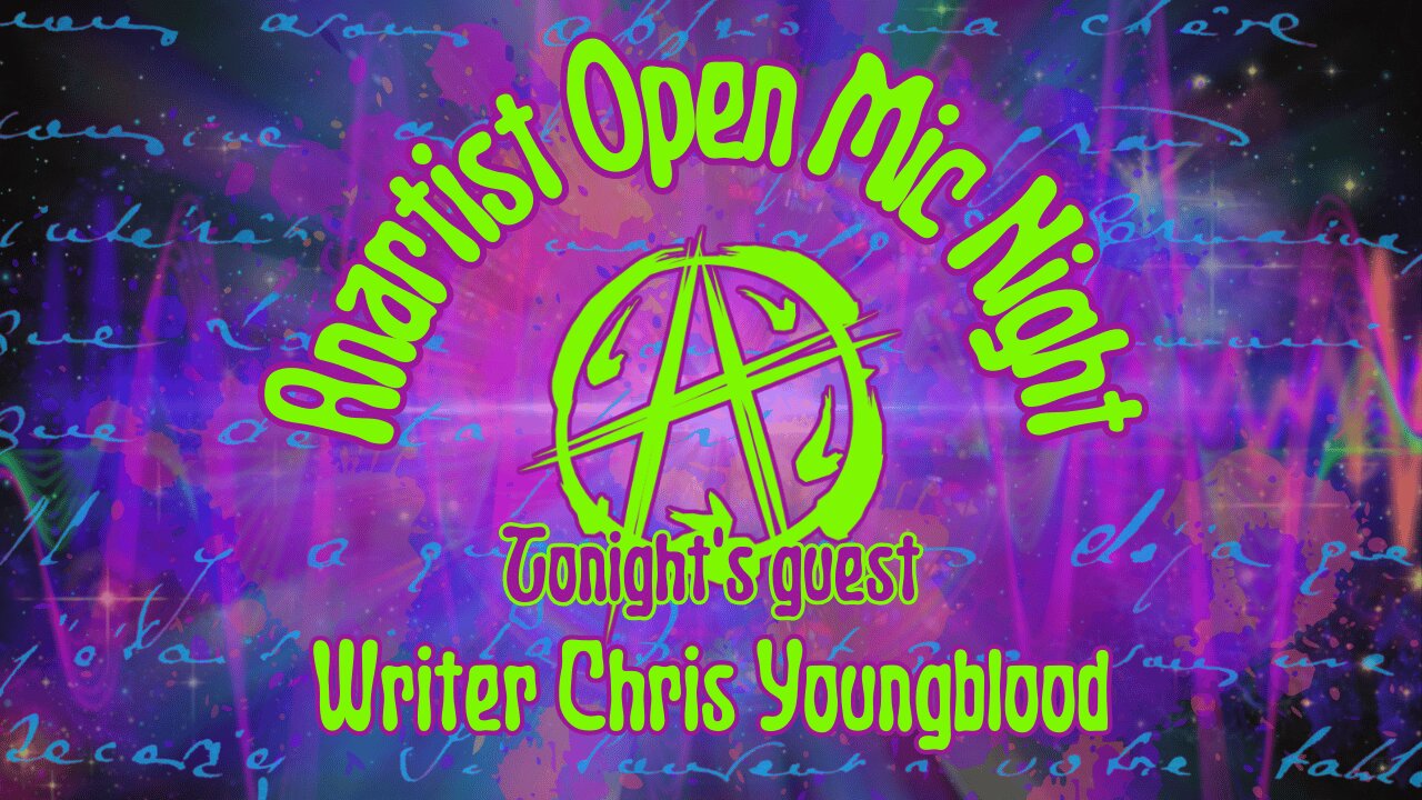 Anartist Open Mic Night #16 w/ writer Chris Youngblood