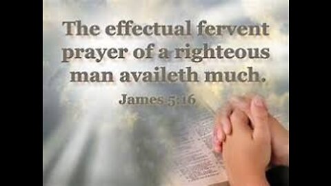 The Righteous Man's Prayer Changes Everything