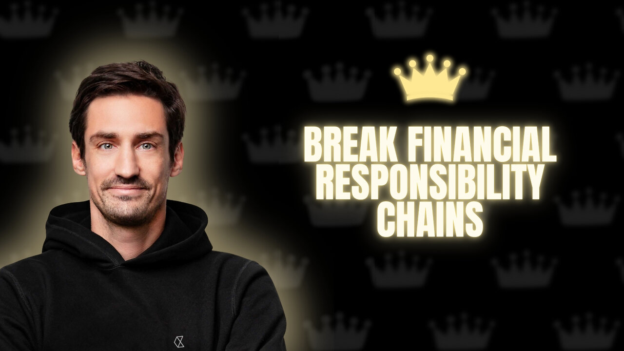 Break Financial Responsibility Chains