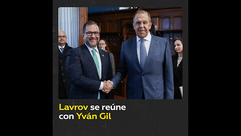 Serguéi Lavrov se reúne en Moscú con su homólogo de Venezuela, Yván Gil