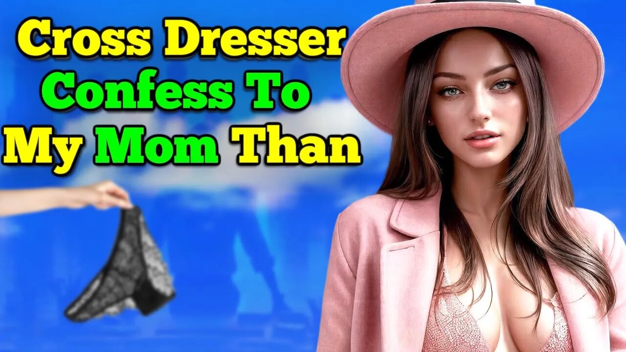 I confess about Cross Dressing to My Mom than*** l Crossdresser Story