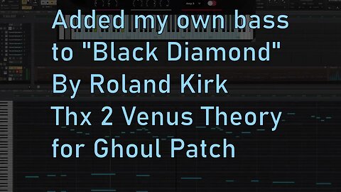 Venus Theory created this free Synth patch "Ghoul" Roland Kirk wrote "Black Diamond"