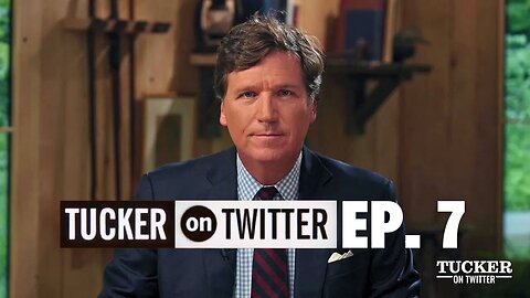 Tucker On Twitter FULL EPISODE - Ep. 7 (Jun 27, 2023)