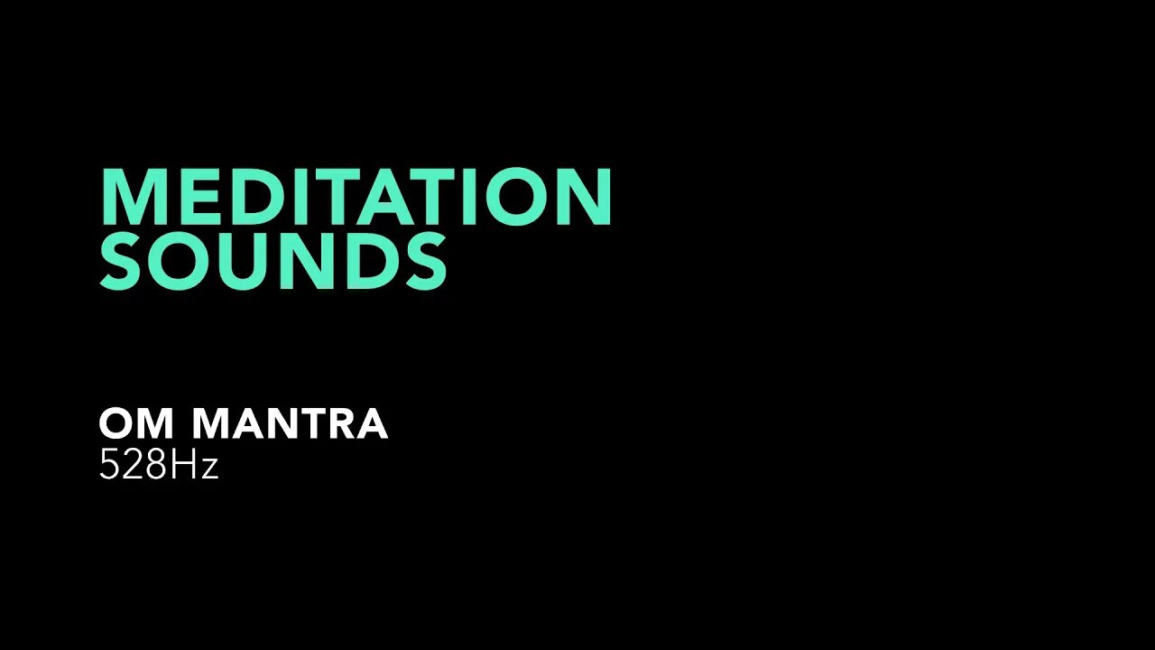 Meditation Sounds - Om Mantra 528Hz