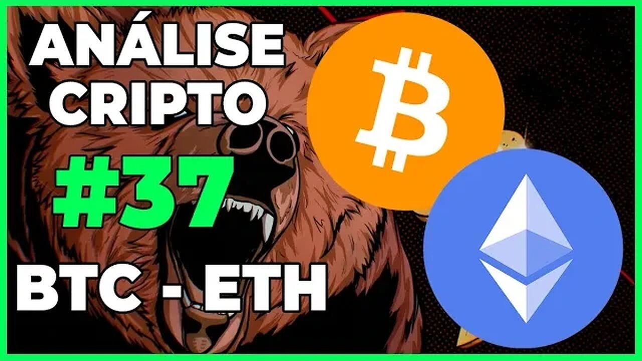 ANÁLISE CRIPTO #37 - BTC BITCOIN E ETH ETHEREUM - INÍCIO DA CONTINUAÇÃO DA QUEDA???